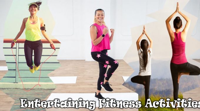 6 Entertaining Fitness Activities