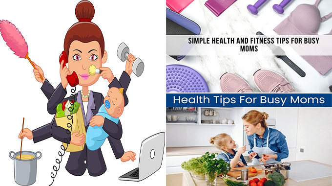 Health and Fitness Tips for Busy Moms